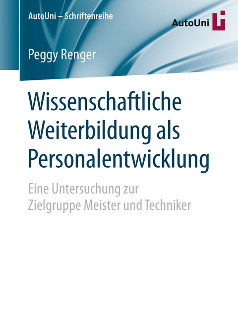 Wissenschaftliche Weiterbildung als Personalentwicklung - Peggy Renger