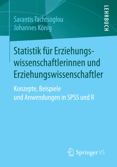 Statistik f&uuml;r Erziehungswissenschaftlerinnen und Erziehungswissenschaftler - Sarantis Tachtsoglou, Johannes K&ouml;nig