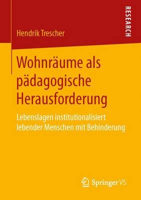 Wohnr&auml;ume als p&auml;dagogische Herausforderung - Hendrik Trescher