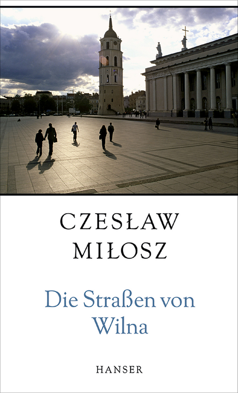 Die Stra&szlig;en von Wilna - Czeslaw Milosz