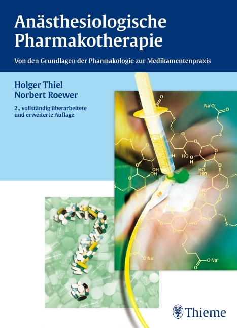 An&auml;sthesiologische Pharmakotherapie - Holger Thiel, Norbert Roewer