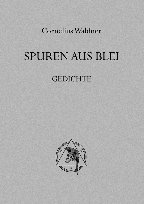 Spuren aus Blei - Cornelius Waldner