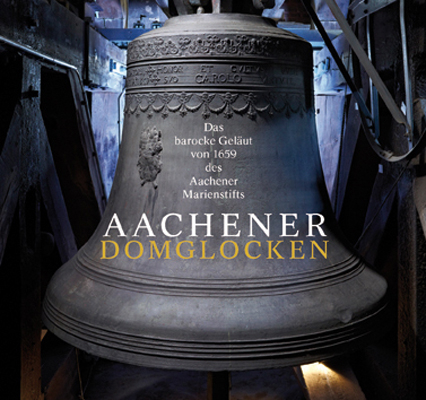 Die Aachener Domglocken - J&ouml;rg Poettgen