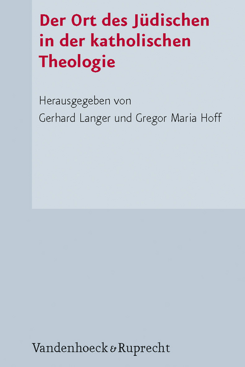 Der Ort des J&uuml;dischen in der katholischen Theologie - 