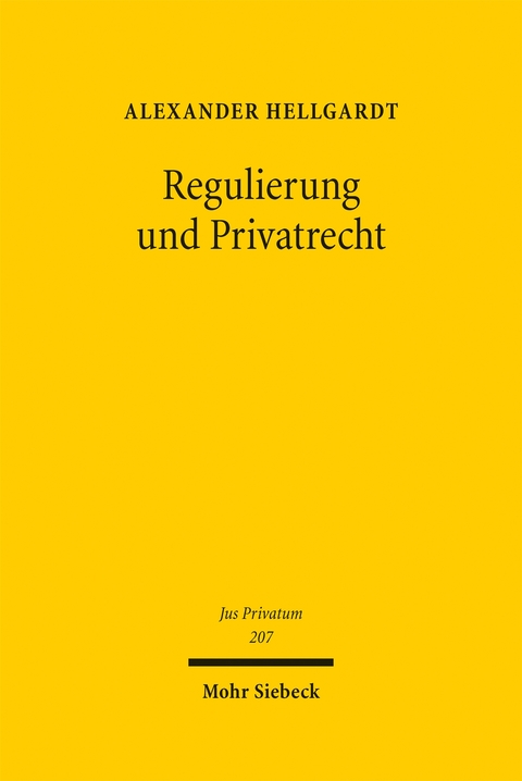 Regulierung und Privatrecht - Alexander Hellgardt