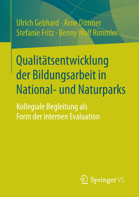 Qualit&auml;tsentwicklung der Bildungsarbeit in National- und Naturparks - Ulrich Gebhard, Arne Dittmer, Stefanie Fritz, Benny Wolf Rimmler