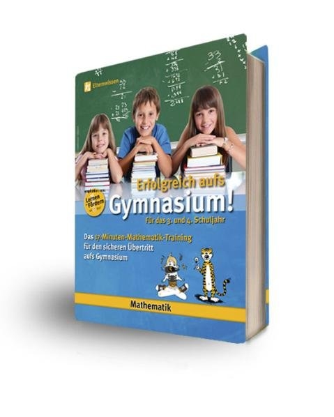 Erfolgreich aufs Gymnasium - Das 17 Minuten-Mathematik-Training