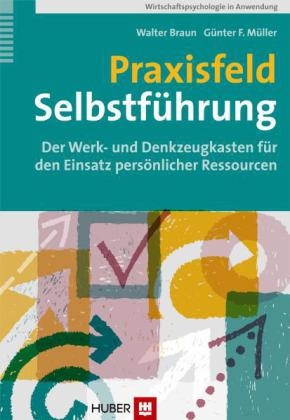 Praxisfeld Selbstf&uuml;hrung - Walter Braun, G&uuml;nter F M&uuml;ller