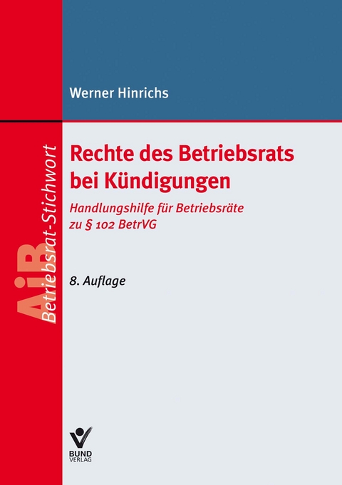Rechte des Betriebsrats bei K&uuml;ndigungen - Werner Hinrichs