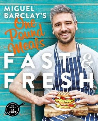 Miguel Barclay's FAST & FRESH One Pound Meals -  Miguel Barclay