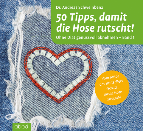 50 Tipps, damit die Hose rutscht! Ohne Di&auml;t genussvoll abnehmen - Band 1 - Dr. Andreas Schweinbenz