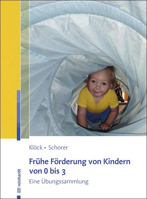 Fr&uuml;he F&ouml;rderung von Kindern von 0 bis 3 - Irene Kl&ouml;ck, Caroline Schorer