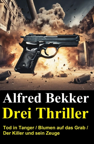Drei Alfred Bekker Thriller