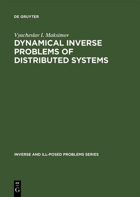 Dynamical Inverse Problems of Distributed Systems - Vyacheslav I. Maksimov