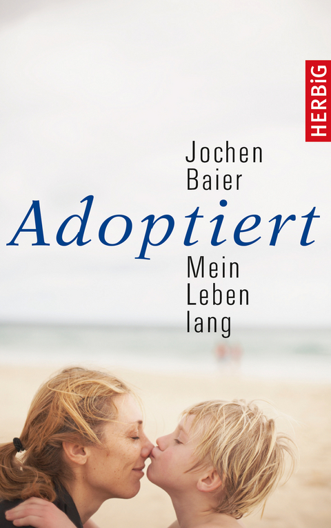 Adoptiert &ndash; mein Leben lang - Jochen Baier
