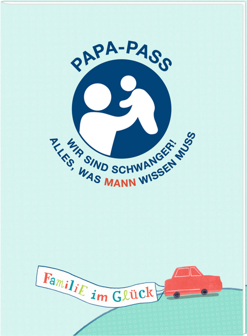 Broschur - Familie im Gl&uuml;ck - Papa-Pass