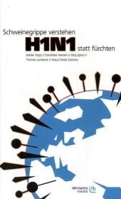 H1N1 – Schweinegrippe verstehen statt fürchten - Walter Popp, Dorothea Hansen, Thomas Lembeck, Jörg Spors, Klaus-Dieter Zastrow