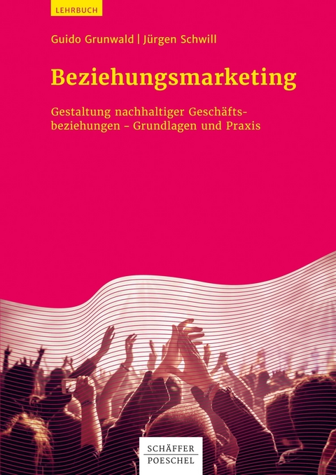 Beziehungsmarketing - Guido Grunwald, J&uuml;rgen Schwill