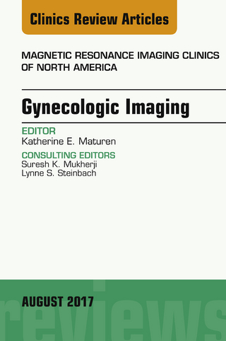 Gynecologic Imaging, An Issue of Magnetic Resonance Imaging Clinics of North America