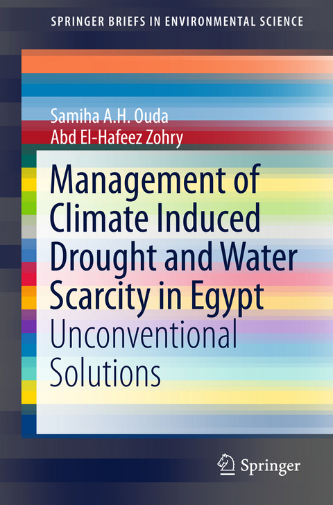 Management of Climate Induced Drought and Water Scarcity in Egypt - Samiha A.H. Ouda, Abd El-Hafeez Zohry