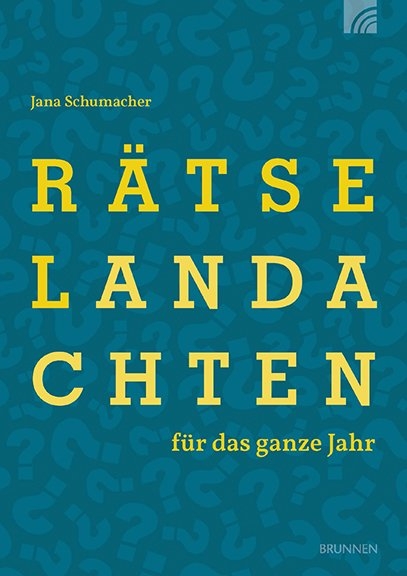 R&auml;tselandachten f&uuml;r das ganze Jahr - Jana Schumacher