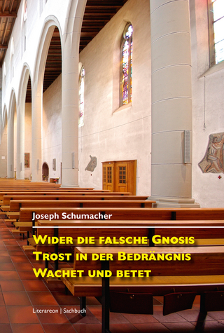 Wider die falsche Gnosis. Trost in der Bedrängnis. Wachet und betet