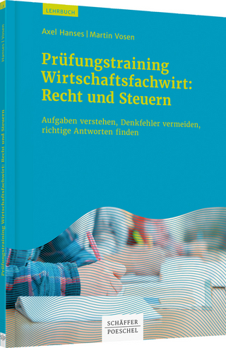 Prüfungstraining Wirtschaftsfachwirt: Recht und Steuern