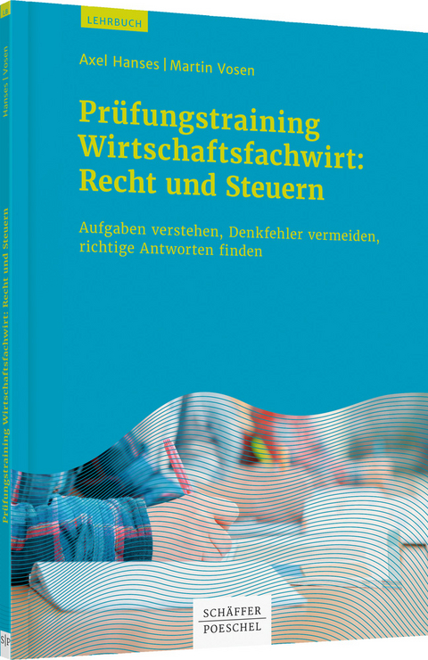Pr&uuml;fungstraining Wirtschaftsfachwirt: Recht und Steuern - Axel Hanses, Martin Vosen