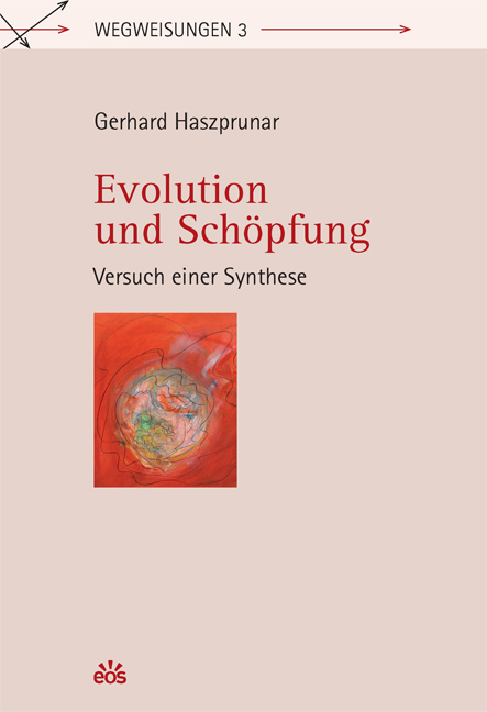 Evolution und Sch&ouml;pfung - Versuch einer Synthese - Gerhard Haszprunar