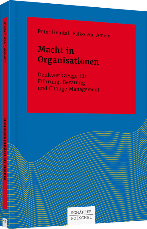 Macht in Organisationen - Falko von Ameln, Peter Heintel