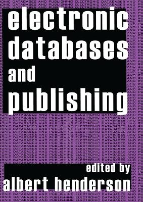Electronic Databases and Publishing - Albert Henderson
