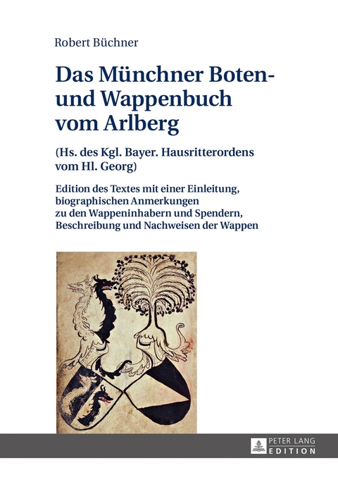 Das M&uuml;nchner Boten- und Wappenbuch vom Arlberg - Robert B&uuml;chner