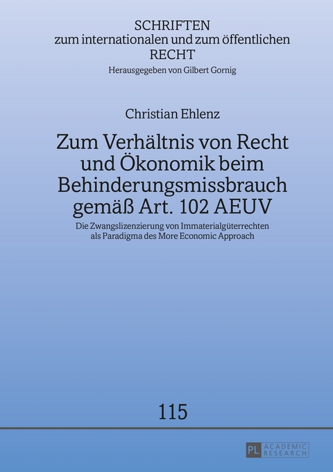 Zum Verhaeltnis von Recht und Oekonomik beim Behinderungsmissbrauch gemae&szlig; Art. 102 AEUV - Christian Ehlenz