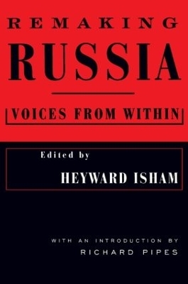 Remaking Russia - Heyward Isham, Richard Pipes