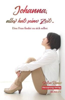 Johanna, alles hat seine Zeit ...