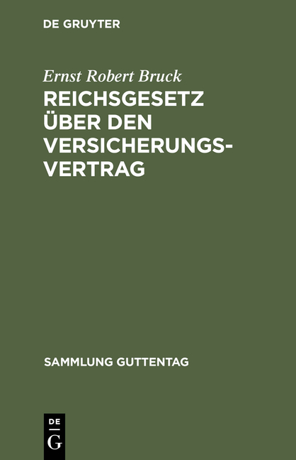 Reichsgesetz &uuml;ber den Versicherungsvertrag - Ernst Robert Bruck