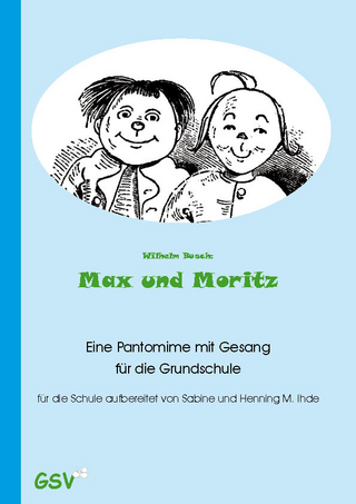 Max und Moritz. Eine Pantomime mit Gesang inkl. CD