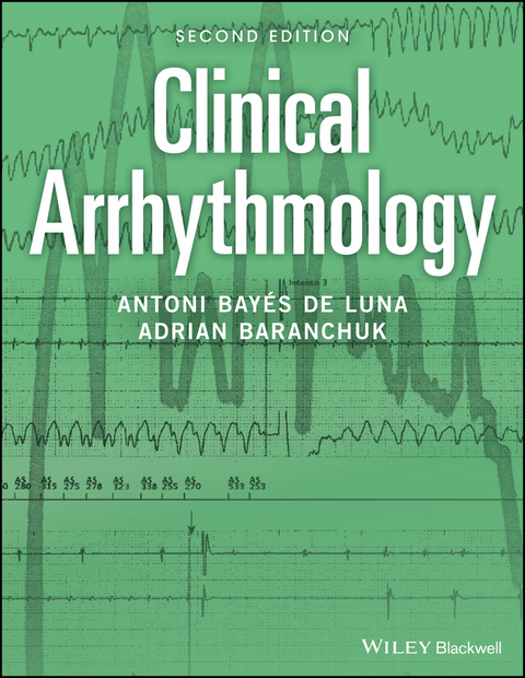 Clinical Arrhythmology - Antoni Bay&eacute;s de Luna, Adrian Baranchuk