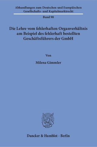 Die Lehre vom fehlerhaften Organverhältnis am Beispiel des fehlerhaft bestellten Geschäftsführers der GmbH.