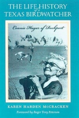 The Life History of a Texas Birdwatcher - Karen Harden McCracken