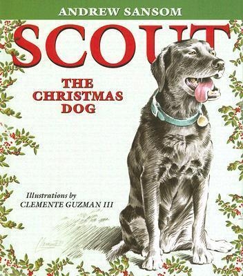 Scout, the Christmas Dog - Andrew Sansom