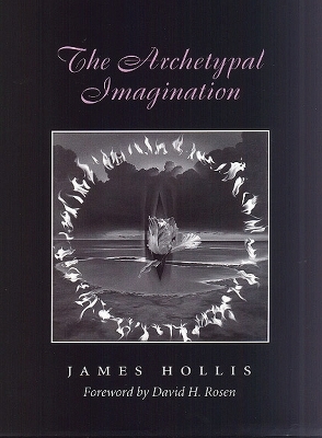 The Archetypal Imagination - James Hollis