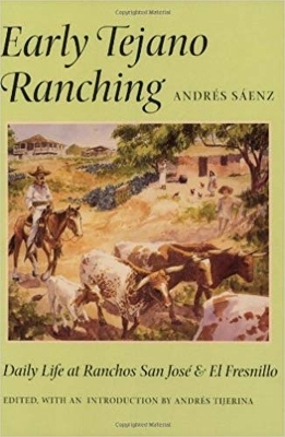 Early Tejano Ranching - Andr&eacute;s S&aacute;enz