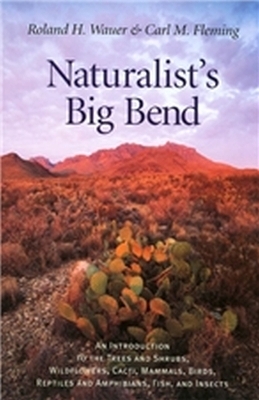 Naturalist's Big Bend - Roland H. Wauer, Carl M. Fleming
