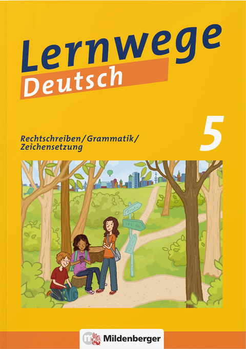 Lernwege Deutsch: Rechtschreiben / Grammatik / Zeichensetzung 5 - Jasmin Merz-Grötsch, Ute Fenske, Fabian Grötsch, Bernd Kinzl