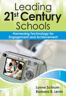 Leading 21st-Century Schools - Lynne R. Schrum, Barbara B. Levin