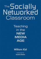 The Socially Networked Classroom - William R. Kist