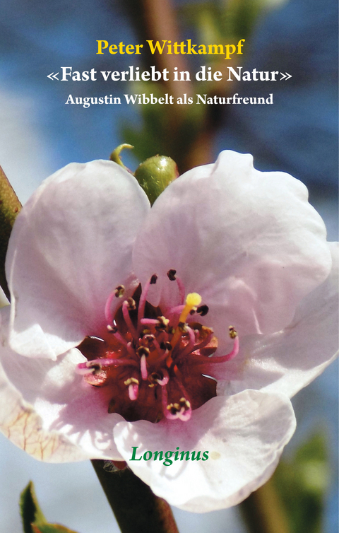 "Fast verliebt in die Natur" - Peter Wittkampf