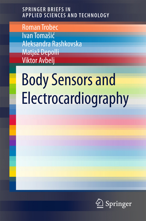 Body Sensors and Electrocardiography - Roman Trobec, Ivan Toma&scaron;ić, Aleksandra Rashkovska, Matjaž Depolli, Viktor Avbelj