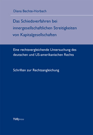 Das Schiedsverfahren bei innergesellschaftlichen Streitigkeiten von Kapitalgesellschaften